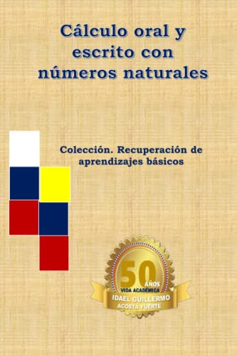 Calculo Oral Y Escrito Con Numeros Naturales: Coleccion Recu