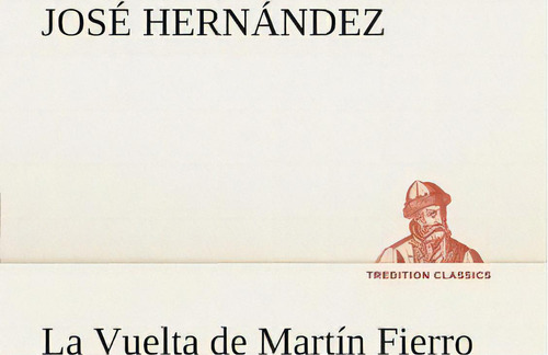 La Vuelta De Martin Fierro, De Jose Hernandez. Editorial Createspace Independent Publishing Platform, Tapa Blanda En Español, 2023
