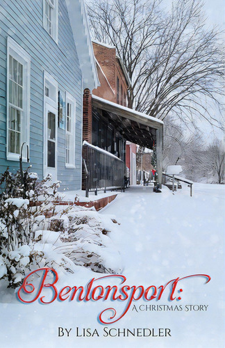 Bentonsport: A Christmas Story, De Schnedler, Lisa., Vol. 1. Editorial Scrivenings Pr Lls, Tapa Blanda En Inglés