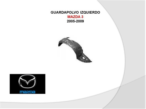 Guardapolvo Delantero Izquierdo Mazda 3 2005-2009