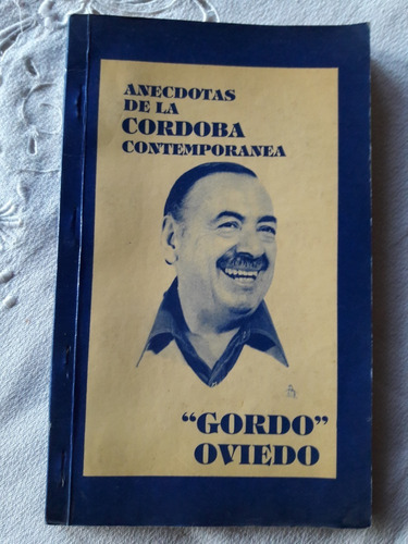 Anecdotas De La Cordoba Contemporanea Dedicado Gordo Oviedo