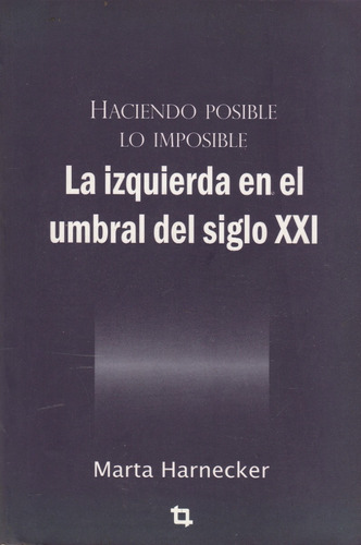 La Izquierda En El Umbral Del Siglo X X I Marta Harnecker Yf