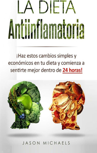 Libro: La Dieta Antiinflamatoria: ¡haz Estos Cambios Simples