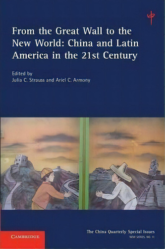 The The China Quarterly Special Issues From The Great Wall To The New World: Series Number 11: Vo..., De Julia C. Strauss. Editorial Cambridge University Press, Tapa Blanda En Inglés