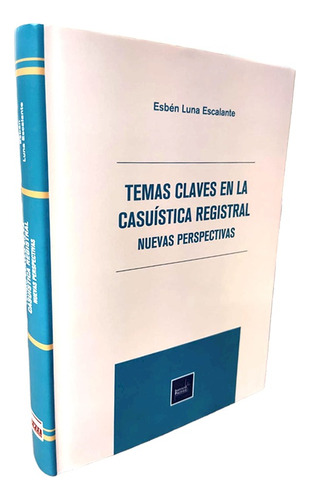 Temas Claves En La Casuística Registral. Nuevas Perspectivas