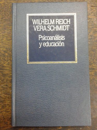 Psicoanalisis Y Educacion * W. Reich Y V. Schmidt *