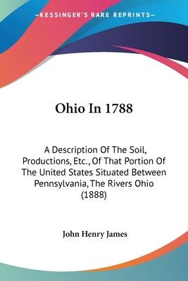 Libro Ohio In 1788 : A Description Of The Soil, Productio...