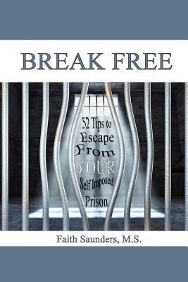 Libro Break Free: 52 Tips To Escape From Your Self Impose...