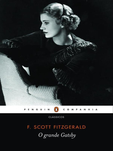 O Grande Gatsby, De Fitzgerald, F. Scott. Editora Penguin - Companhia Das Letras, Capa Mole, Edição 1ª Edição - 2011 Em Português