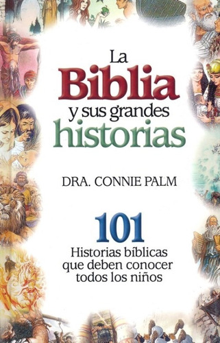 La Biblia Y Sus Grandes Historias - Tapa Dura  - Connie Palm