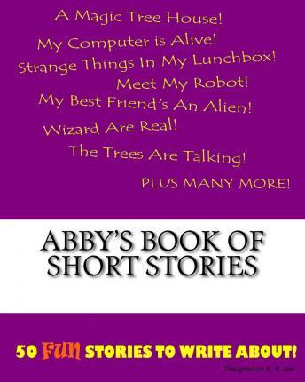 Libro Abby's Book Of Short Stories - K P Lee