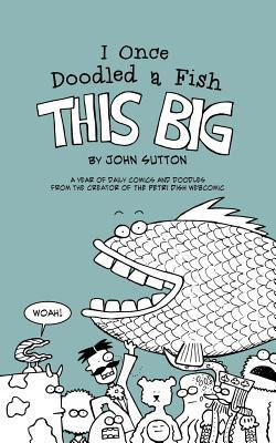 Libro I Once Doodled A Fish This Big - John Sutton