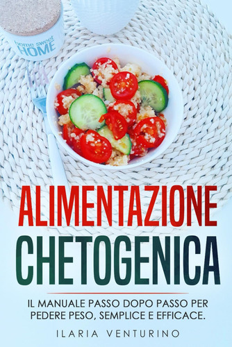 Libro: Alimentazione Chetogenica: Il Manuale Passo Dopo Pass