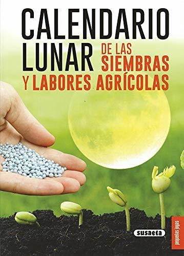 Calendario Lunar De Las Siembras Y Labores Agrícolas (pequeñ
