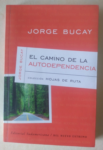 Jorge  Bucay - El Camino De La Autodependencia