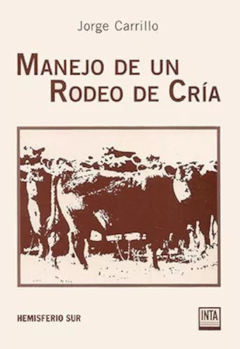 Libro Manejo De Un Rodeo De Cria De Jorge Carrillo