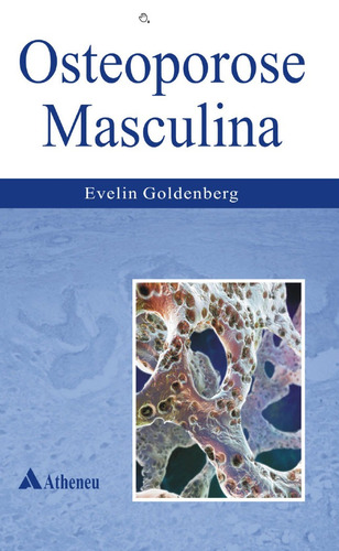 Osteoporose masculina, de Goldenberg, Evelin. Editorial Editora Atheneu Ltda, capa mole em português, 2009