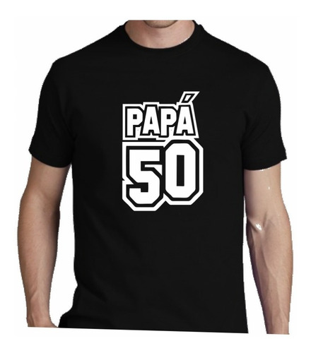 Remera Cumpleaños 50 Años Aniversario Regalo Dia Padre -wow