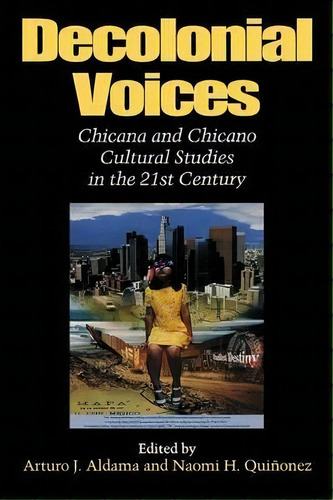 Decolonial Voices, De Arturo J. Aldama. Editorial Indiana University Press, Tapa Blanda En Inglés