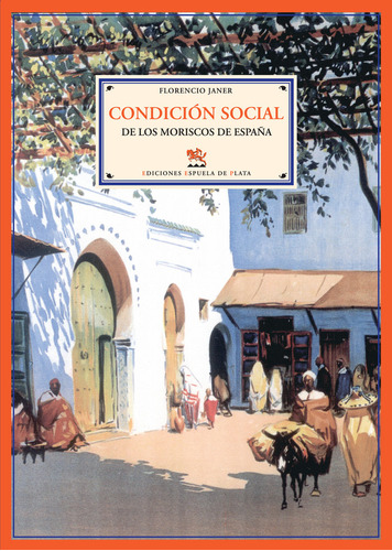 Condicion Social De Los Morisco - Janer, Florencio,-