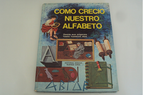 Como Crecio Nuetro Alfabeto Editorial Sigmar 1975 Tapa Dura