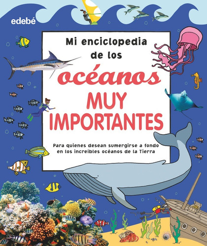 Mi Enciclopedia De Los Oceanos Muy Importantes, De Aa.vv.. Editorial Edebe, Tapa Dura En Español