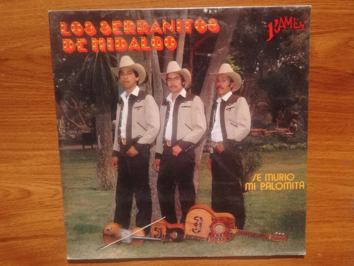 Los Serranitos De Hidalgo. Se Murió Mi Palomita. Disco Lp 