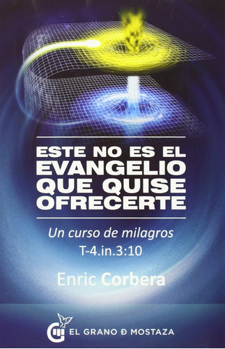 Este No Es El Evangelio Que Quise Ofrecer -  Enric Corbera