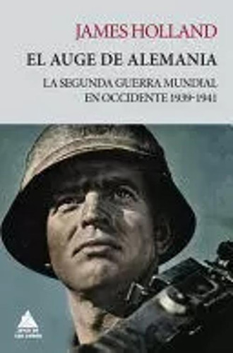 Libro El Auge De Alemania: La Segunda Guerra Mundial En Occ