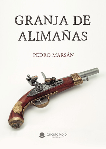 Granja De Alimañas, De Marsán  Pedro.. Grupo Editorial Círculo Rojo Sl, Tapa Blanda En Español