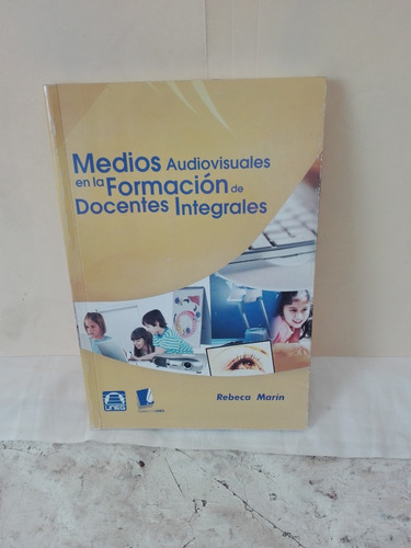 Medios Audiovisuales En Formacion De Docentes Integrales