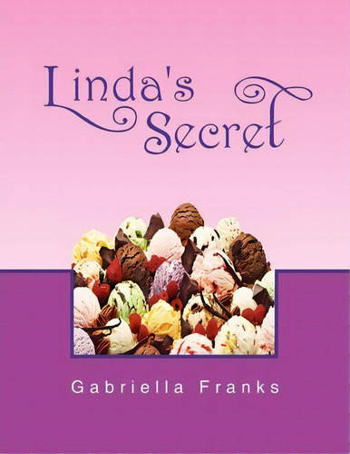 Linda's Secret, De Gabriella Franks. Editorial Xlibris, Tapa Blanda En Inglés