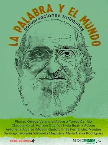 Libro - Palabra Y El Mundo Conversaciones Freireanas - Vv. 