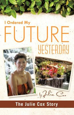Libro I Ordered My Future Yesterday: The Julie Cox Story ...