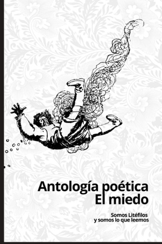 Libro: Antología Poética El Miedo (spanish Edition)