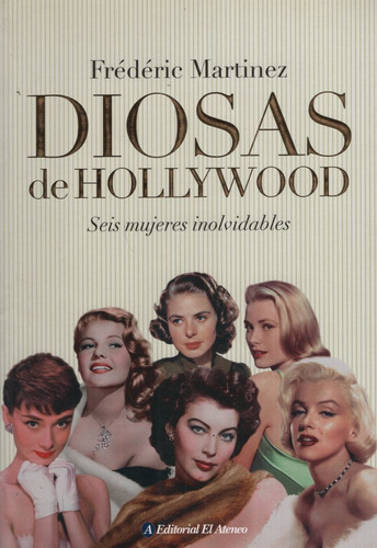 Libro Diosas De Hollywood - Seis Mujeres Inolvidables