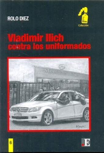 Vladimir Ilich contra los uniformados, de DIEZ, ROLO., vol. Volumen Unico. Editorial PUNTO DE ENCUENTRO en español, 2014