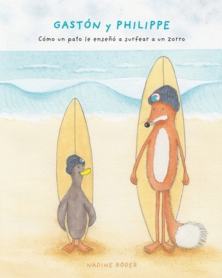 Libro Gastã¿n Y Philippe - Cã³mo Un Pato Le Enseã±ã³ A Su...