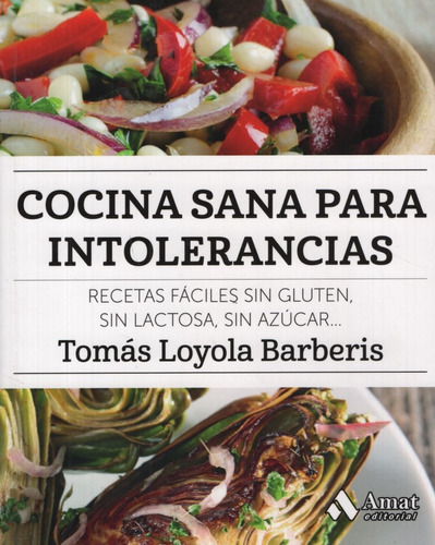 Cocina Sana Para Intolerancias - Tomas Loyola Barberis