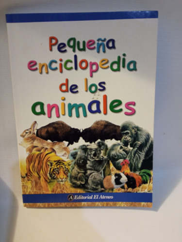 Pequeña Enciclopedia De Los Animales - Editorial El Ateneo