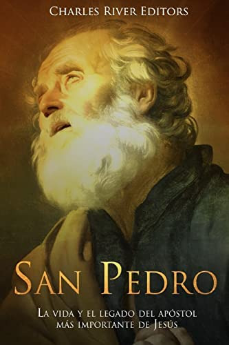 Libro: San Pedro: La Vida Y El Legado Del Apóstol Más Import