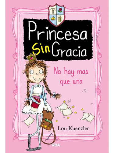 No Hay Más Que Una (princesa Sin Gracia 1) - Lou Kuenzler