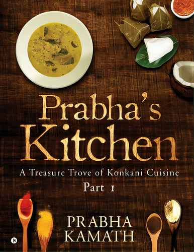 Prabha's Kitchen: A Treasure Trove Of Konkani Cuisine, De Prabha Kamath. Editorial Harpercollins 360, Tapa Blanda En Inglés