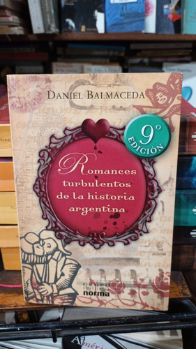 Daniel Balmaceda - Romances Turbulentos Historia Argentina