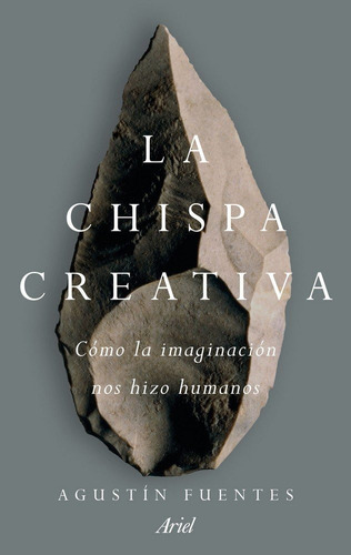 La Chispa Creativa, De Fuentes, Agustin. Editorial Ariel, Tapa Blanda En Español