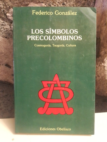 Los Símbolos Precolombinos - Federico González