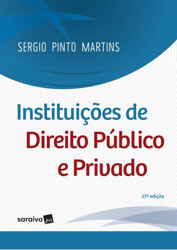 Instituições De Direito Público E Privado - 17ª Ed. 2017