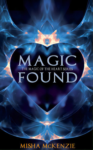 Magic Found, De Mckenzie, Misha. Editorial Lightning Source Inc, Tapa Blanda En Inglés
