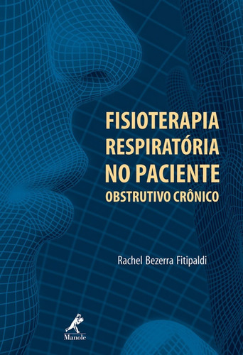 Fisioterapia Respiratória No Paciente Obstrutivo Crônico