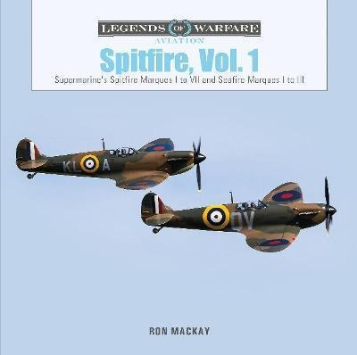 Spitfire, Vol. 1: Supermarine's Spitfire Marques I To Vii An